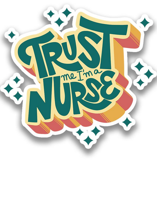 Trust Me I'm A Nurse Sticker -SmartPrintsInk Designs