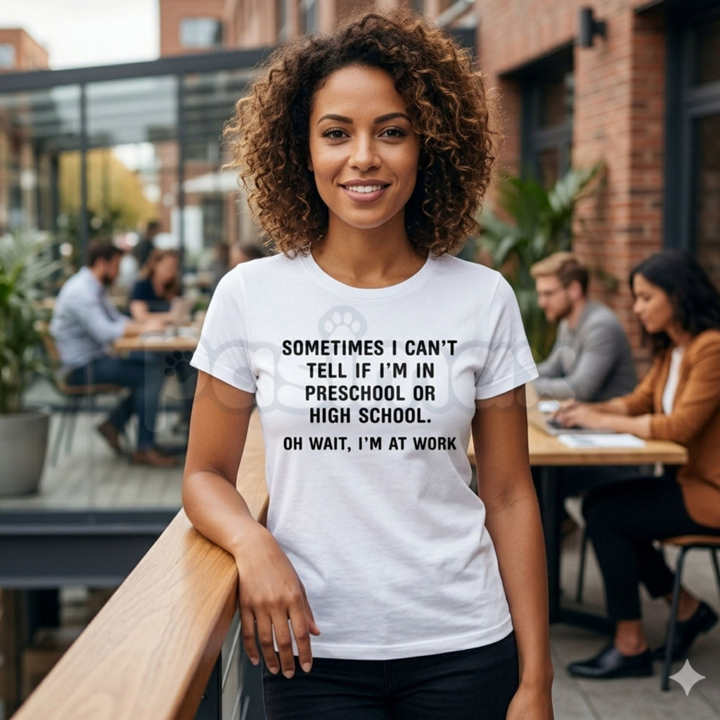 "Preschool or High School? Oh Wait, I'm at Work" T-Shirt – Funny Sarcastic Office Humor Graphic Tee, Premium 100% Cotton Workplace Statement Top, Soft Lived-In Heavyweight Corporate Satire Shirt, Made in USA