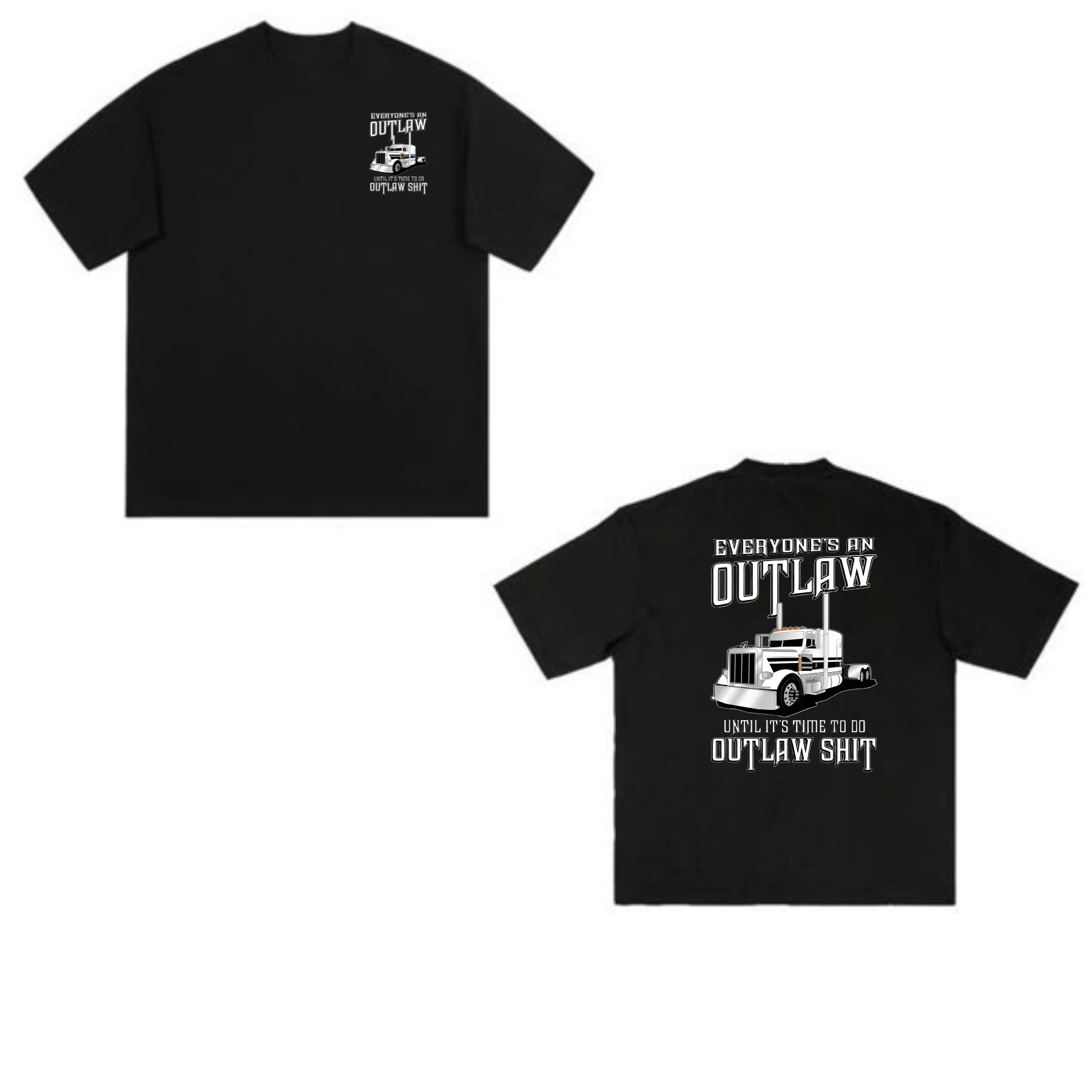 Outlaw Semi Truck T-Shirt - "Everyone’s an Outlaw" Quote Tee, Trucker Lifestyle Big Rig Gift
