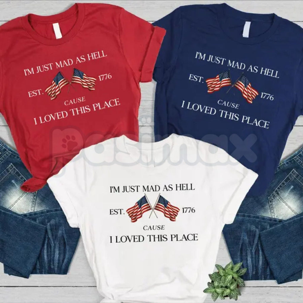 "I'm Just Mad Cuz I Loved This Place" 250th Anniversary Shirt – Funny 1776 Patriotic T-Shirt, Premium 100% Cotton 2026 Sestercentennial Top, Soft Lived-In Heavyweight Independence Day Tee, Made in USA