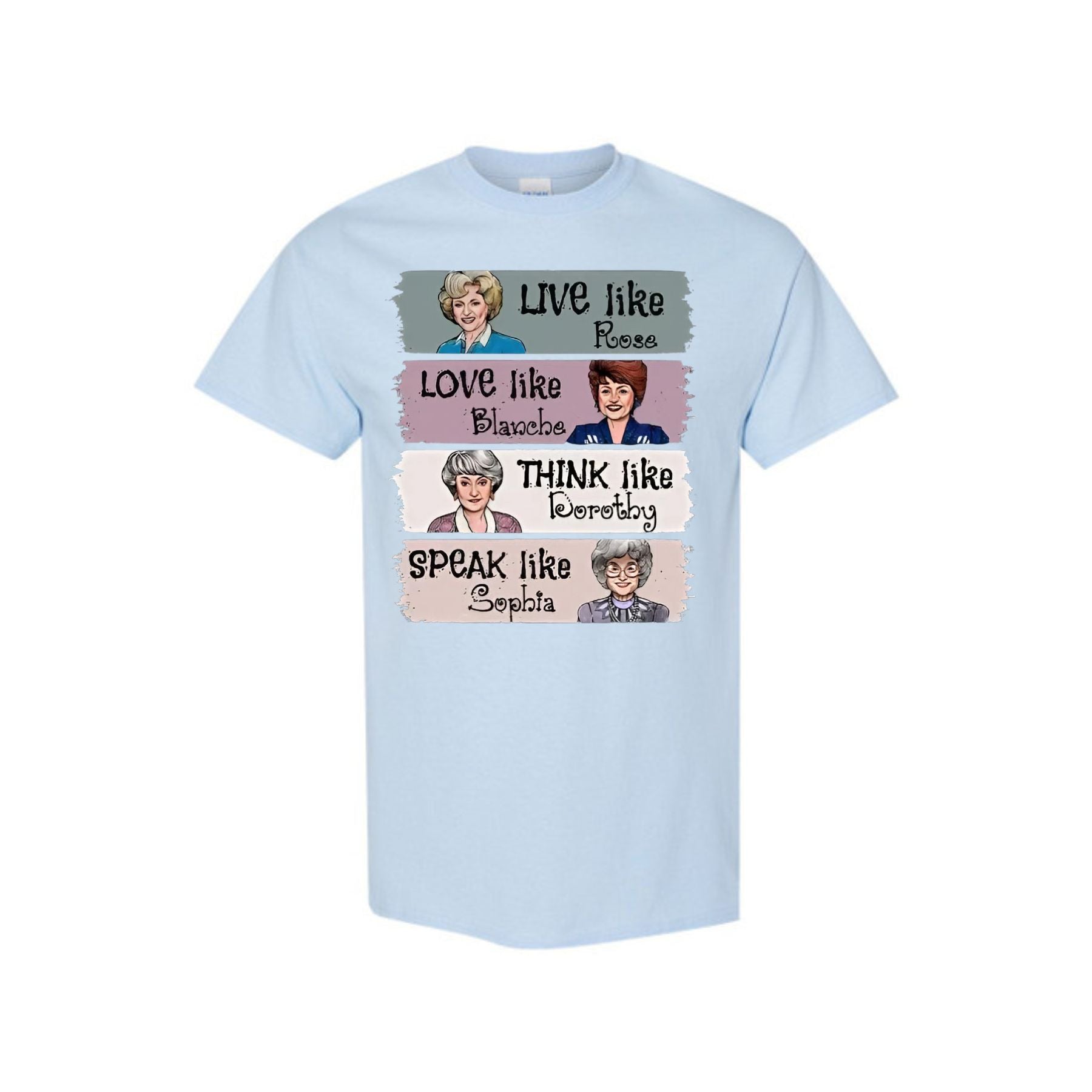 "The Golden Girls" T-Shirt - "Live Like Rose" Fan Merch, Unisex Classic TV Show Tee