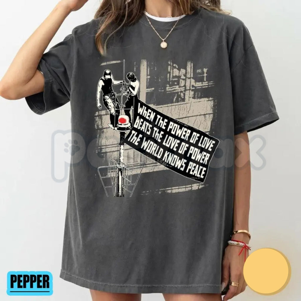Comfort Colors® "When The Power Of Love Beats The Love Of Power" T-Shirt – Retro Aesthetic Peace Banner Graphic Tee, Viral Inspirational Quote Unisex Top
