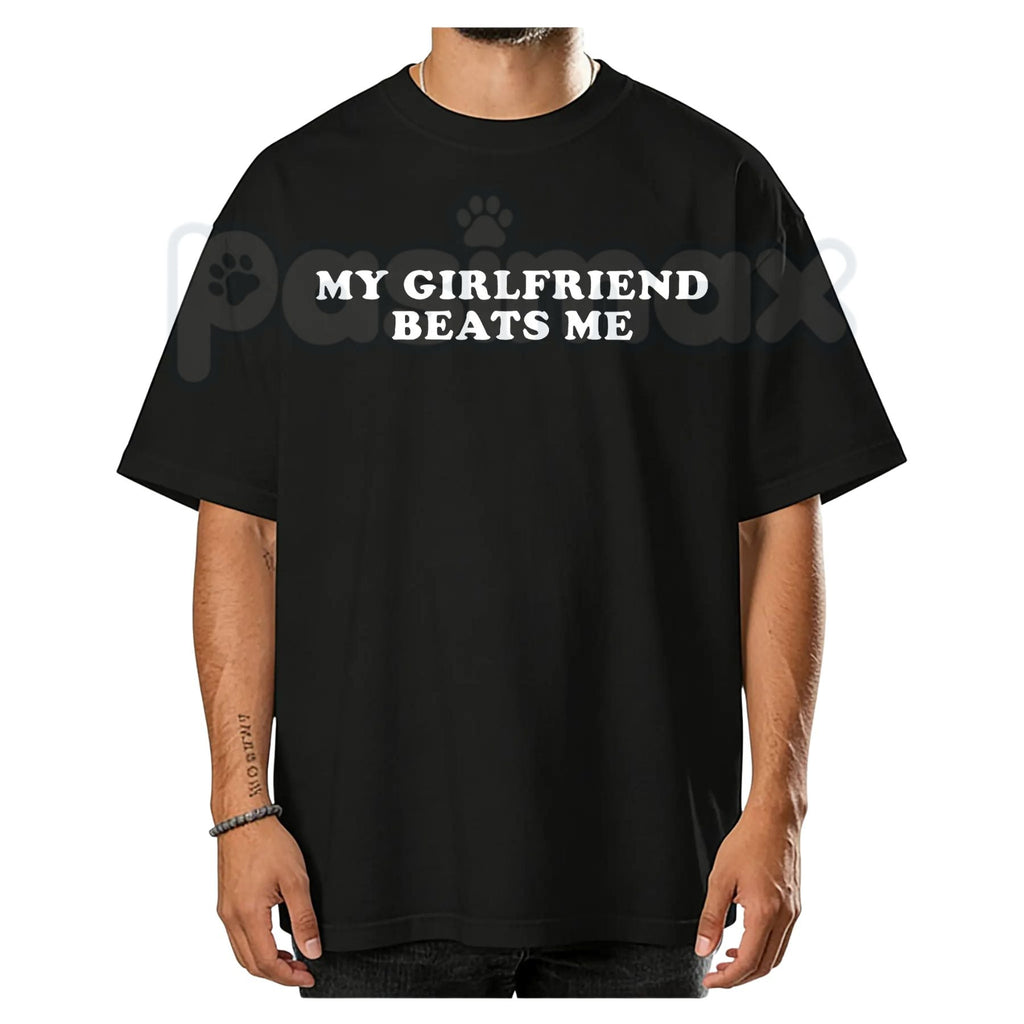 My Girlfriend Beats Me Shirt – Funny Sarcastic Gamer Hoodie & Hilarious Relationship Humor Sweatshirt