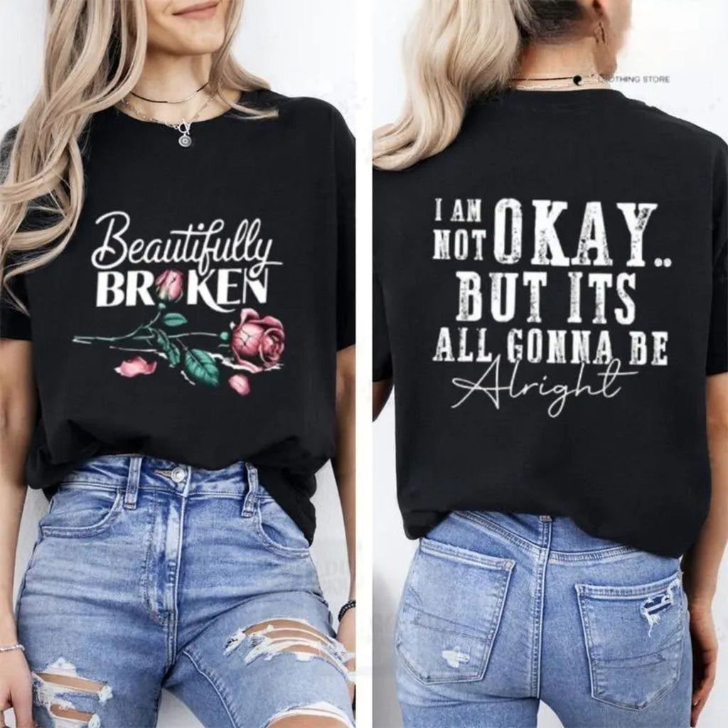 "Beautifully Broken, Not Okay" T-Shirt - Trendy Mental Health Awareness Tee, Empowering Women's Gift