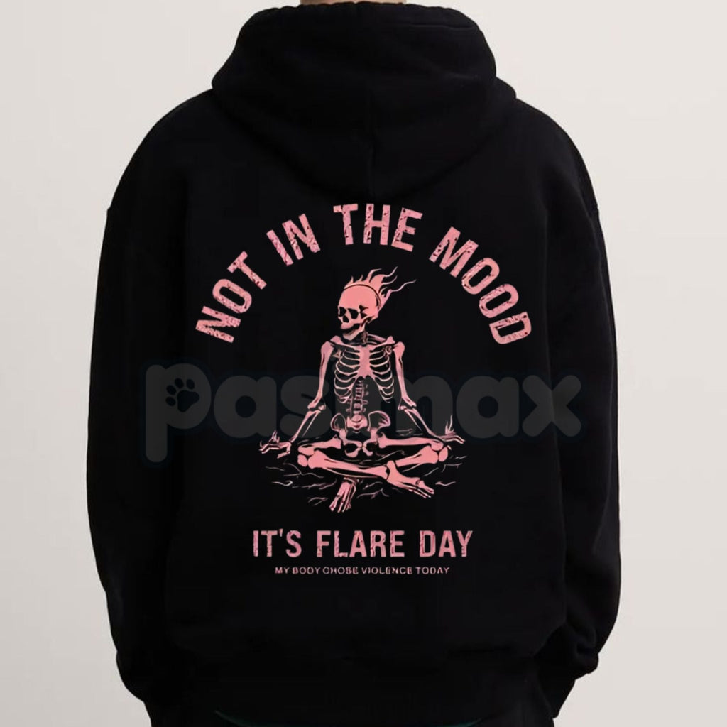 "Not In The Mood, It’s Flare Day" Hoodie – Chronic Illness & Spoonie Slogan Pullover, Invisible Illness Awareness, Cozy Disability Streetwear