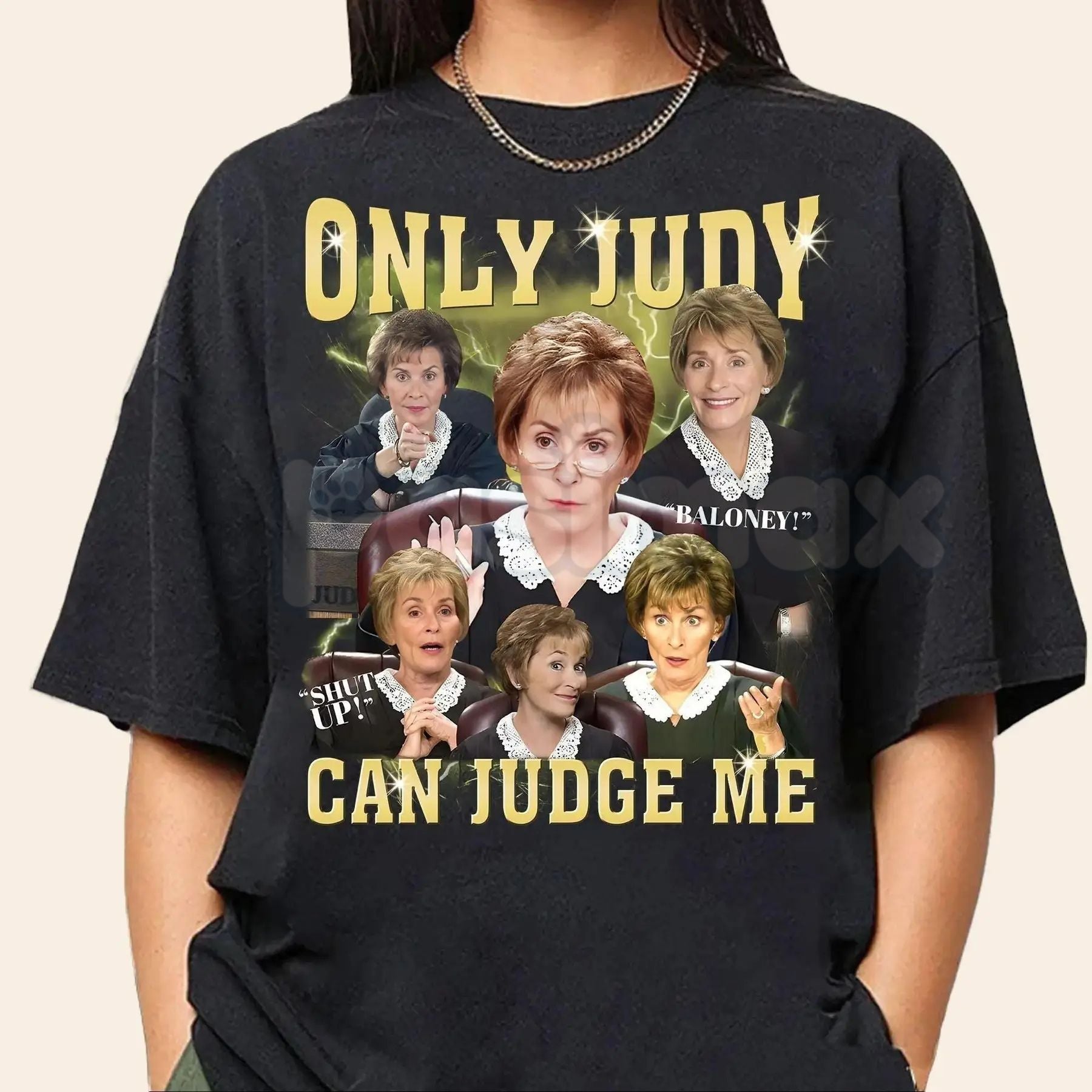 "Only Judy Can Judge Me" T-Shirt - Funny Courtroom Quote Graphic Tee, Judge Judy Fan Apparel, Sassy Justice System Humorous Shirt
