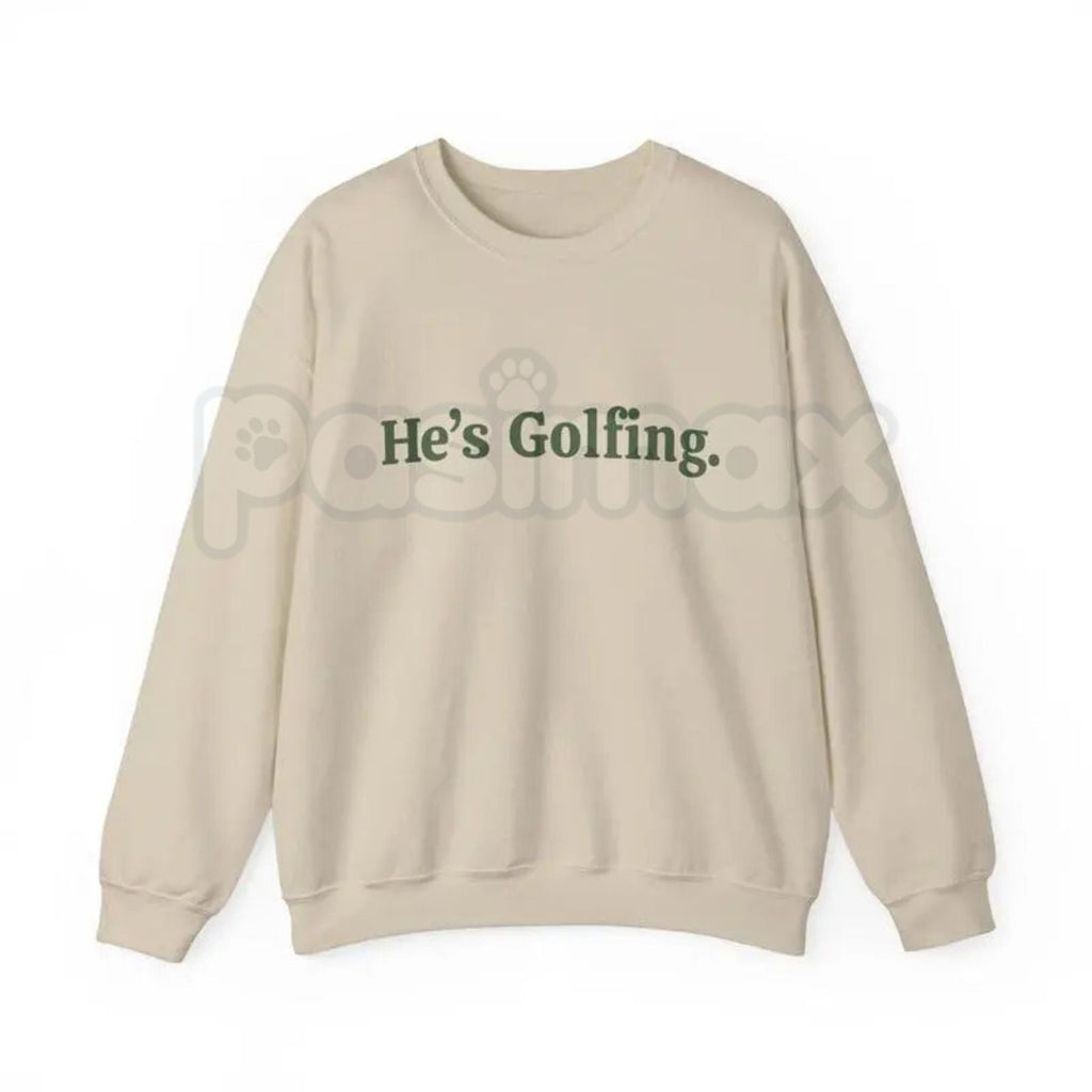 He’s Golfing Sweatshirt | Funny Golf Widow Crewneck | Humorous Country Club Pullover | Sarcastic Weekend Golfer Jumper | Aesthetic Golf Humor Shirt | Soft Cozy Sporty Lifestyle Top