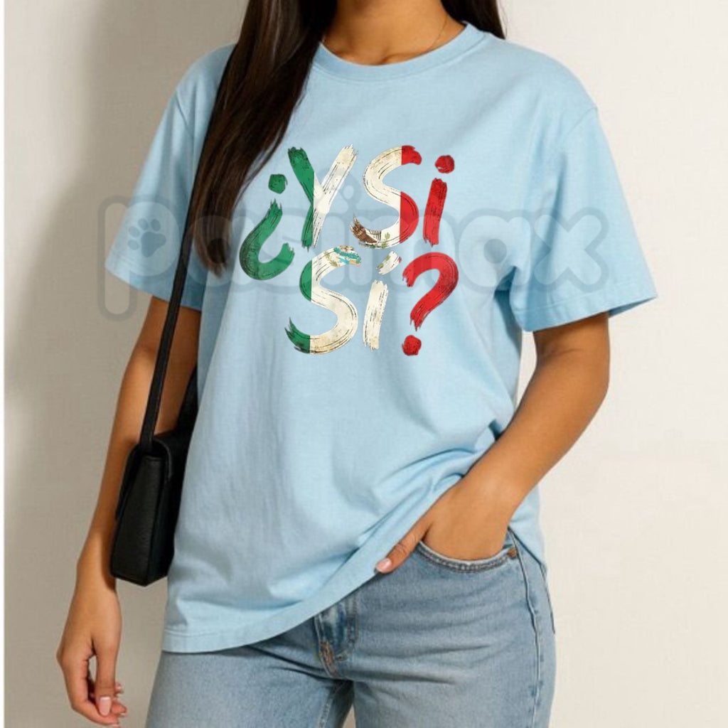 ¿Y Sí? Mexican Flag Grunge T-Shirt – Y Si Si Mexico Vintage Graphic Tee, Bold Latino Heritage Unisex Streetwear Shirt