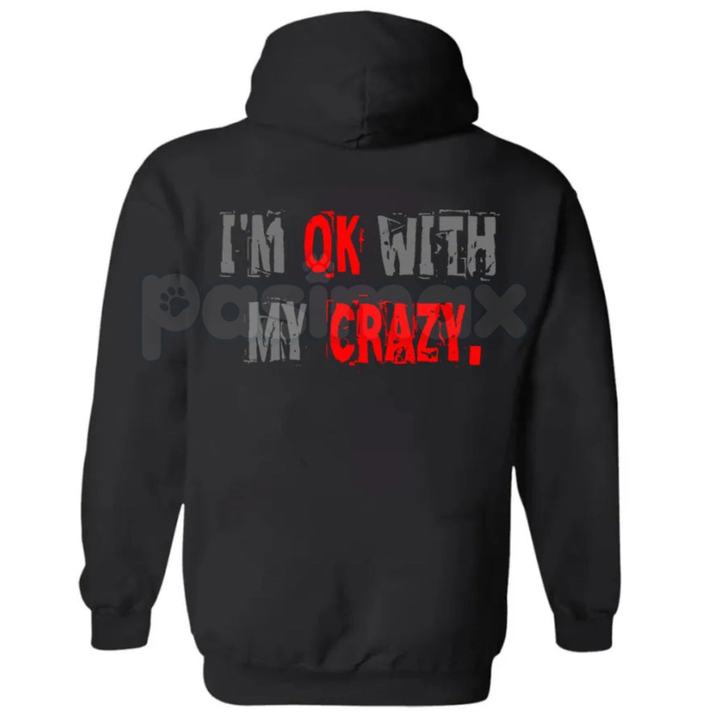 "I’m OK With My Crazy" Funny Graphic Hoodie – Sarcastic Self-Love Pullover, Relatable Humour Aesthetic Sweatshirt, Unisex
