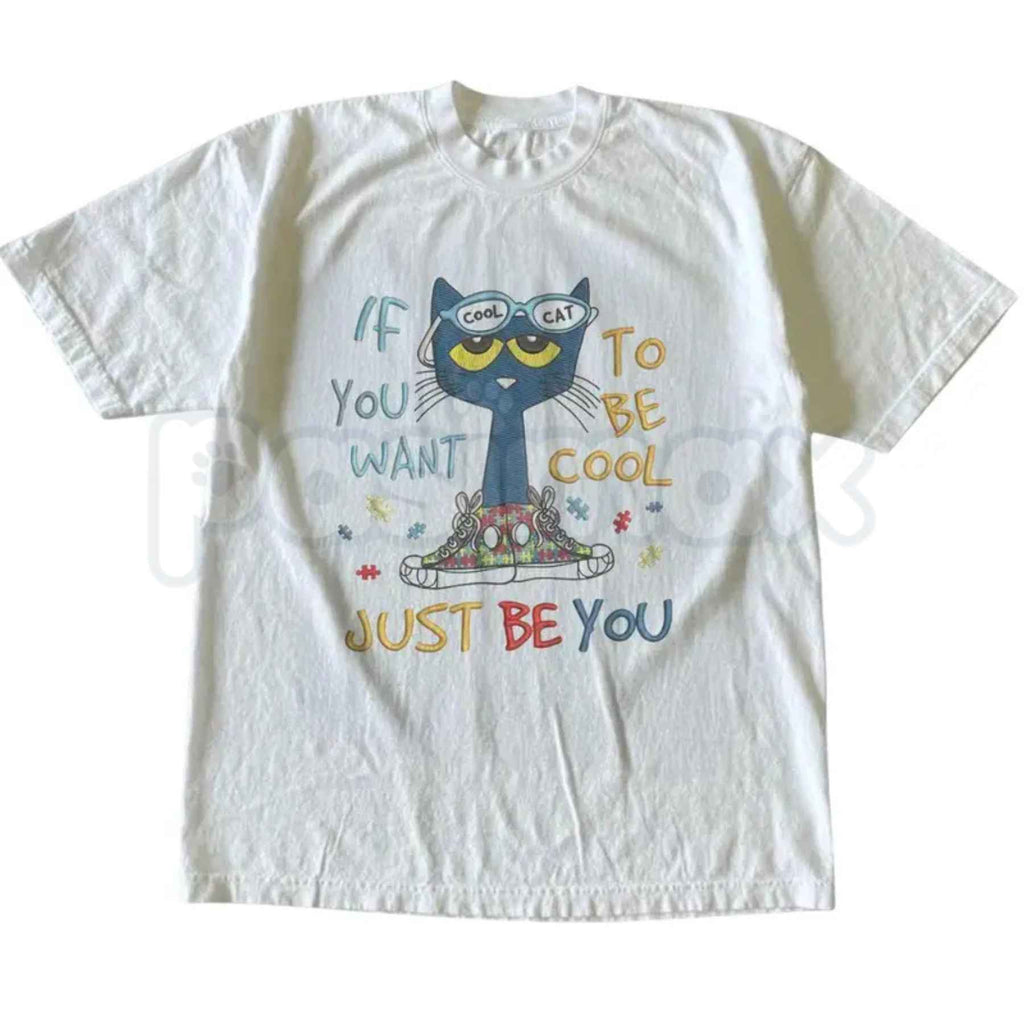 If You Want To Be Cool Just Be Yourself Pete Cat T-Shirt – Groovy Positive Quote Cartoon Graphic Tee, Unisex Cotton Shirt