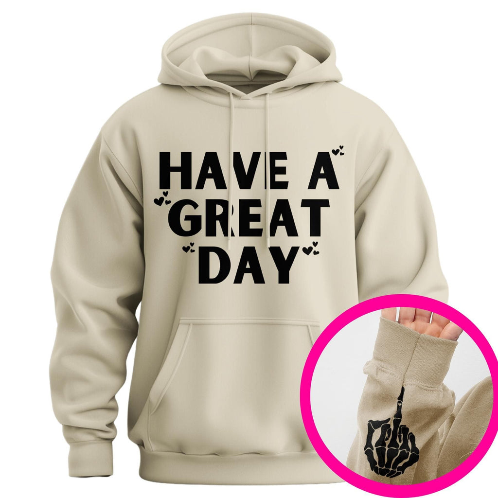 "Have A Great Day" Middle Finger Hoodie – Sarcastic & Funny Pullover, Unisex Streetwear