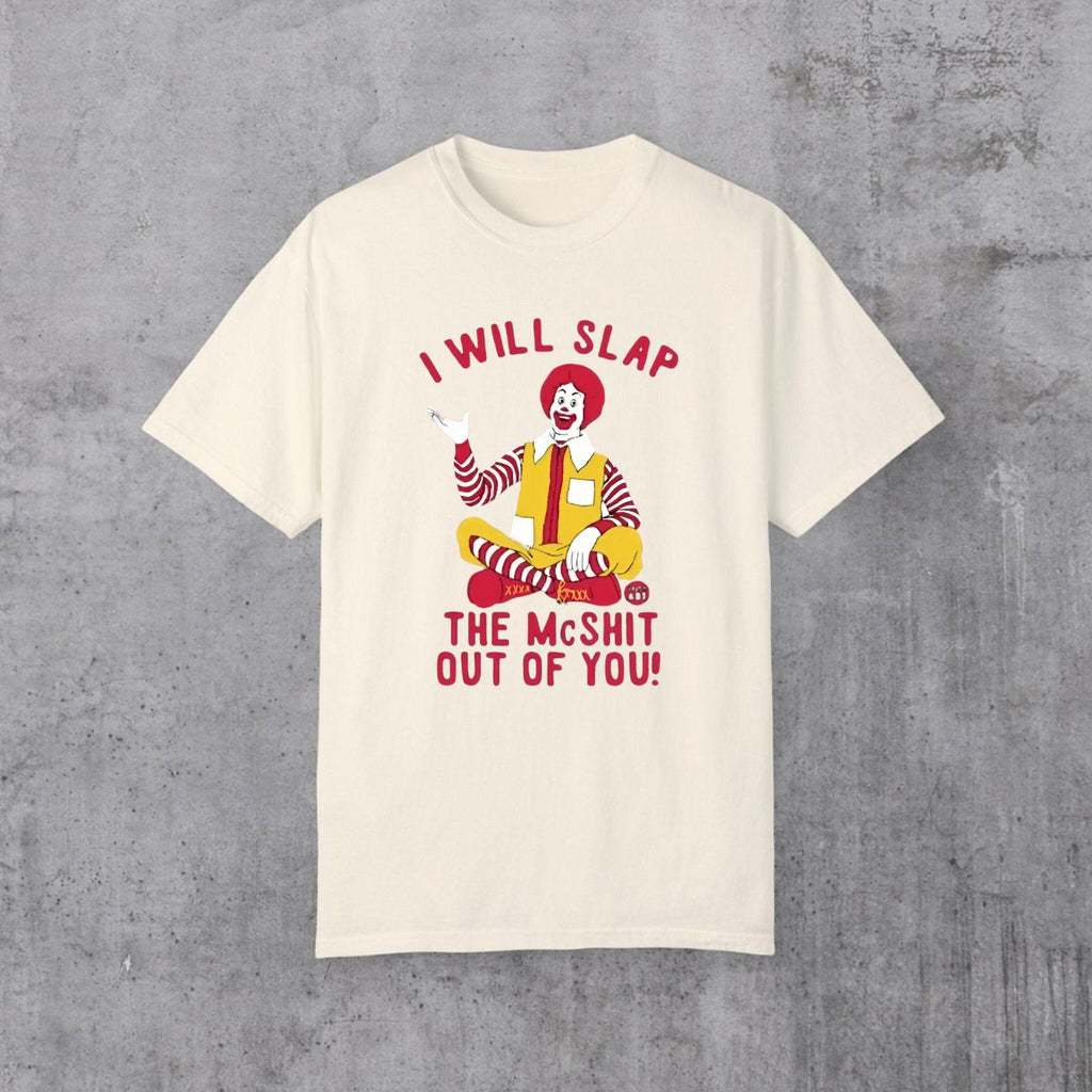"I Will Slap The Mcsh*t" Statement Tee - Sarcastic Meme Shirt, Bold Funny Graphic