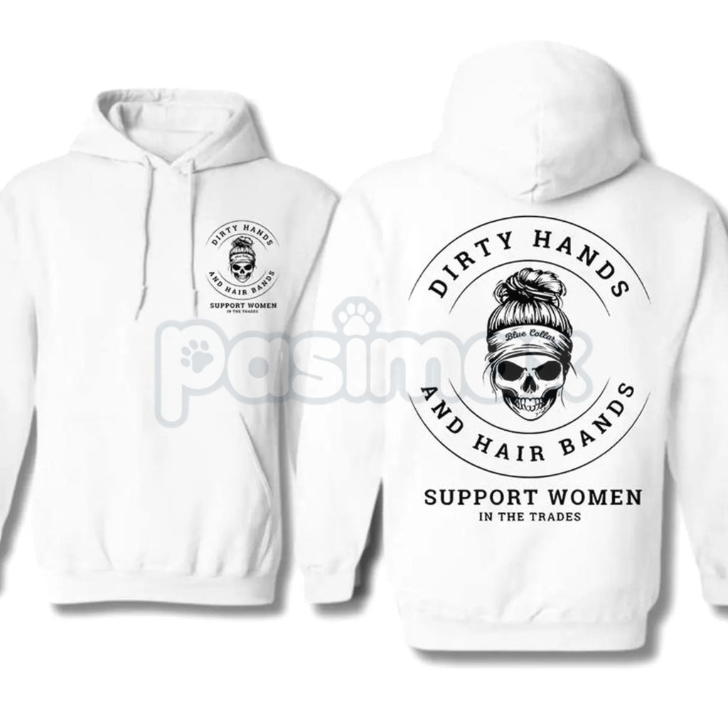 Dirty Hands and Hair Bands Skull Hoodie – Blue Collar Tradeswoman Apparel, Hard Working Women's Pullover, Unisex
