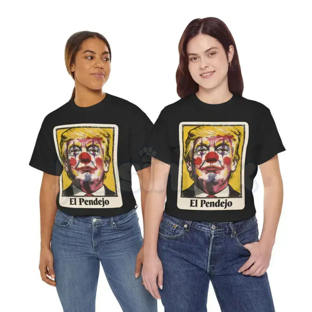"El Pendejo" Viral Political T-Shirt – Satirical Clown Portrait Graphic Tee, Premium 100% Cotton Mockery Statement Top, Soft Lived-In Heavyweight Protest Culture Shirt, Made in USA