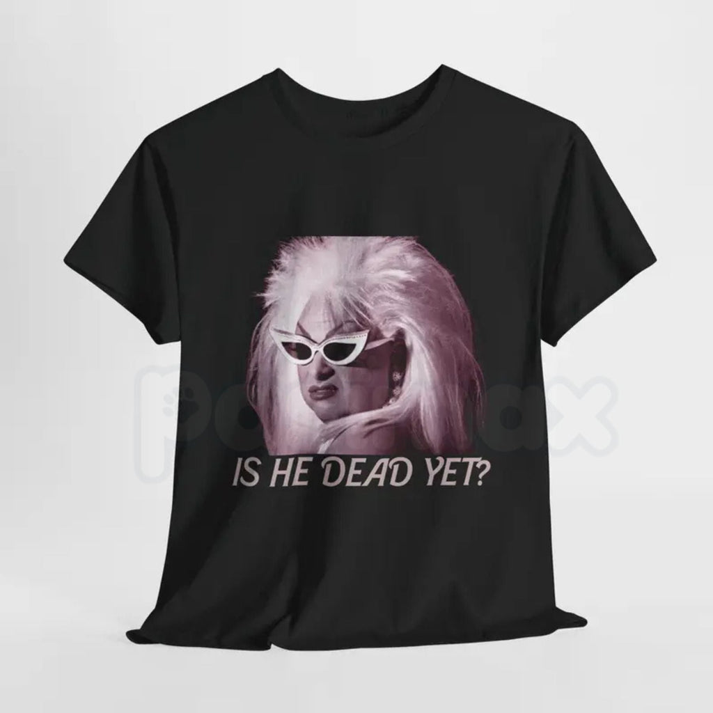 Women’s "Is He Dead Yet?" Funny T-Shirt – Sarcastic Dark Humor Graphic Tee, Premium 100% Cotton Casual Wit Top, Soft Lived-In Heavyweight Petty Statement Shirt, Made in USA