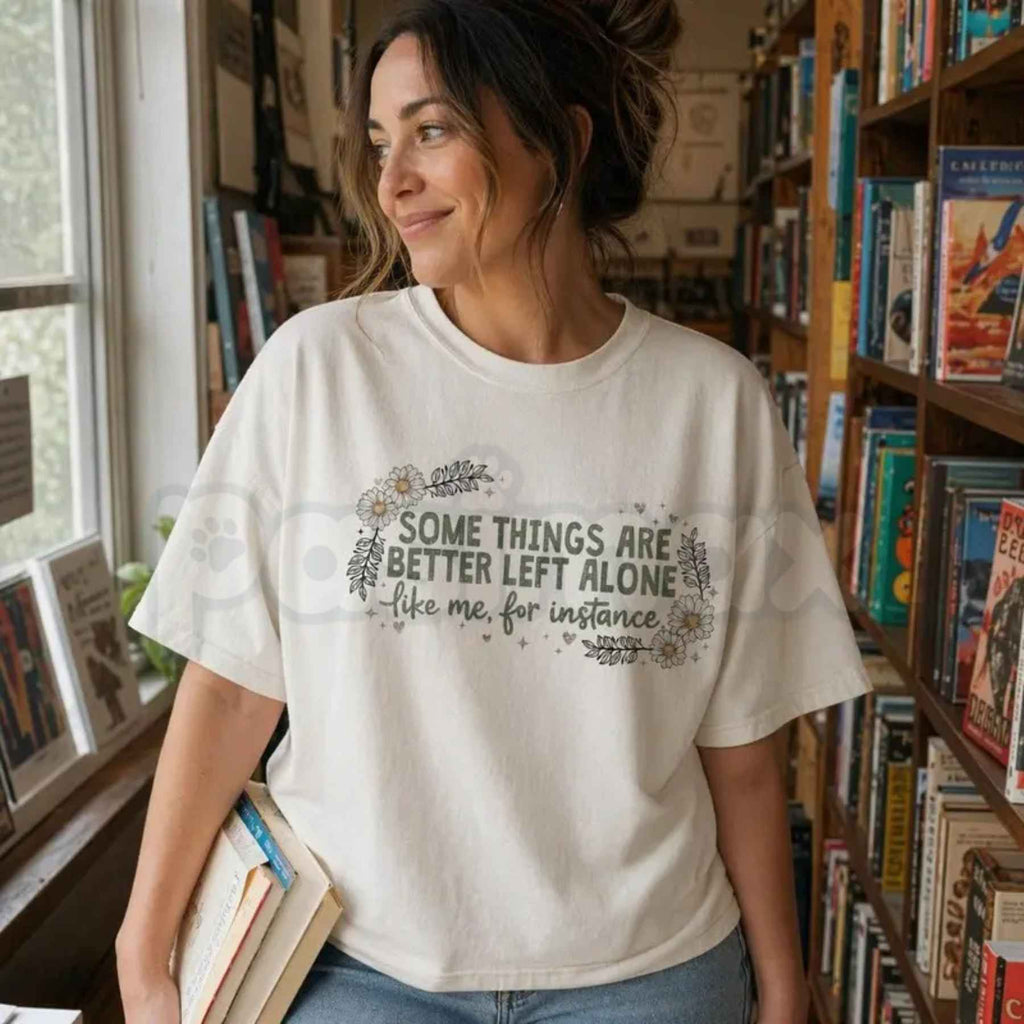 Some Things Are Better Left Alone Tee – Retro Sarcastic Graphic T-Shirt, Funny Witty Saying Unisex Classic Vintage Cotton Shirt