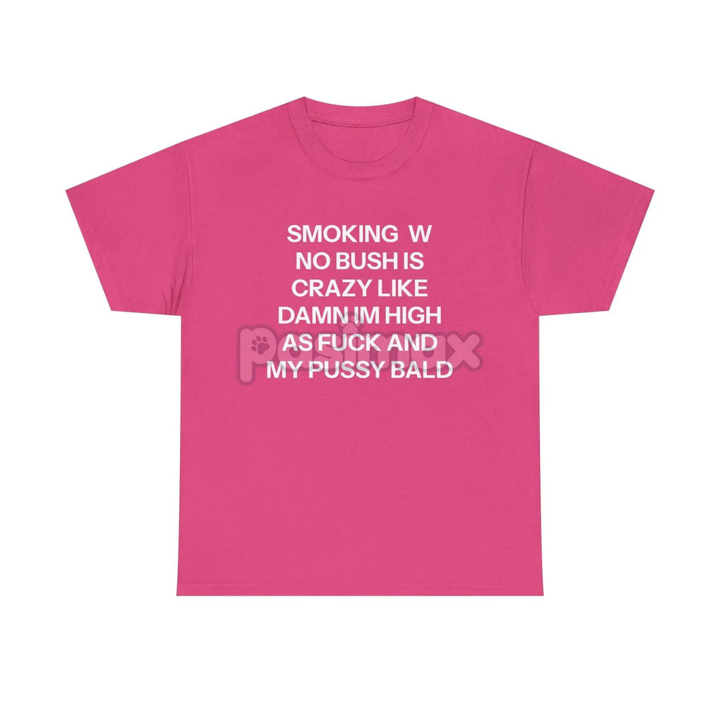 "No Bush" Statement T-Shirt - Bold Humor Graphic Tee, Political or Grooming Joke Shirt