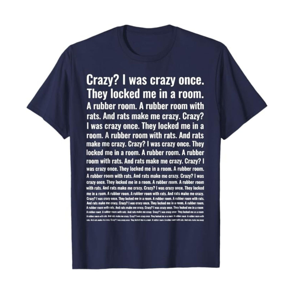 "Crazy? I Was Crazy Once." T-Shirt - Funny Trending Meme Tee, Internet Culture Apparel