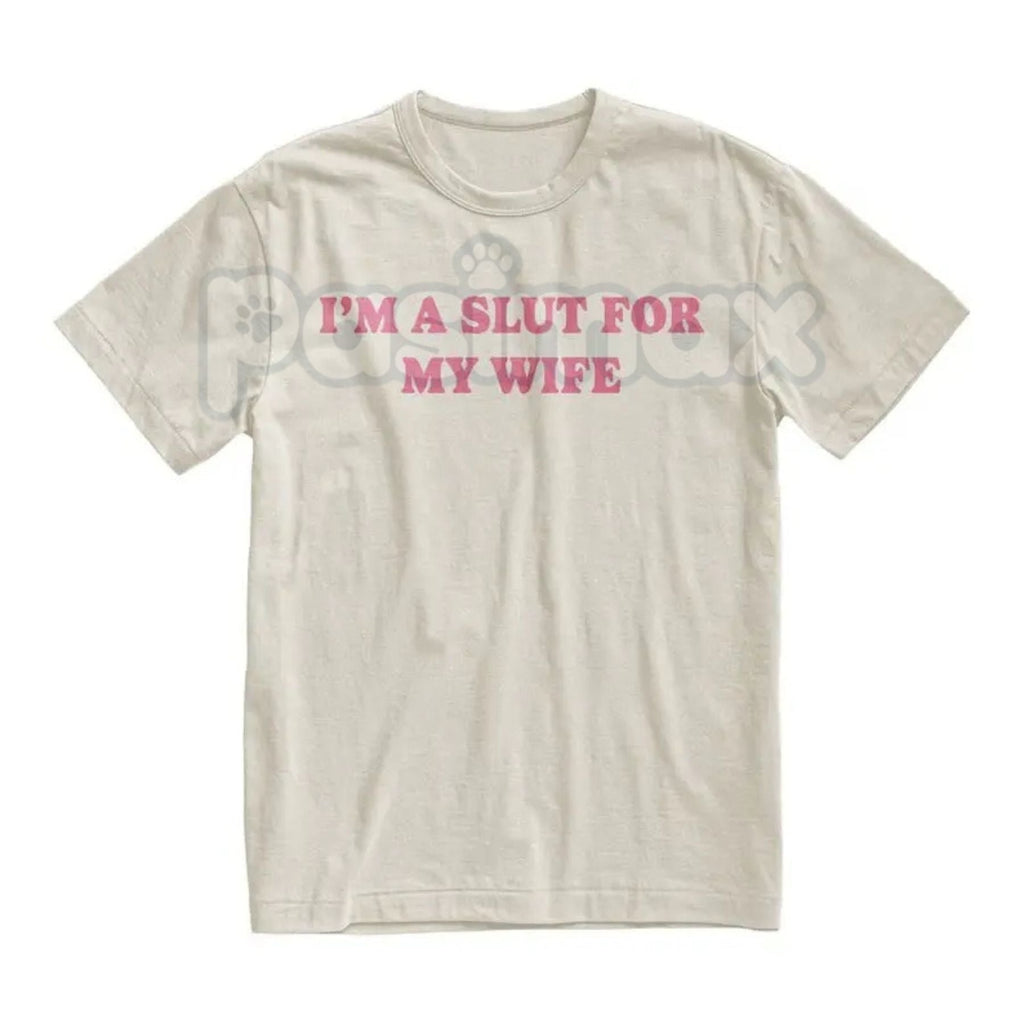 "I’m a Slut for My Wife" Funny Valentine’s Day T-Shirt - Hilarious Husband Gift Tee, Sarcastic Marriage Anniversary Shirt, Cheeky Romantic Graphic Top