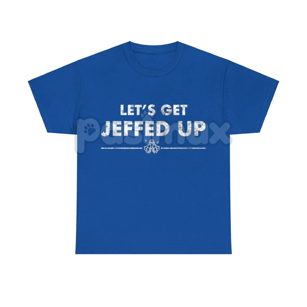 "Let'S Get Jeffed Up" Faded Beer T-Shirt - Personalized Jeff Needs This Slogan Tee, Vintage Drinking Shirt