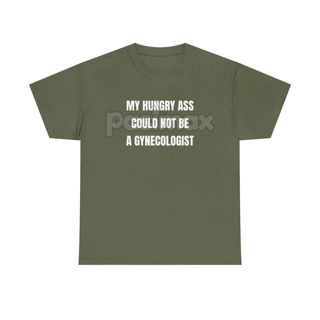 "My Hungry Ah Could Not Be a Gynecologist" T-Shirt - Funny Medical Humor Tee, Gift for Doctors & Nurses