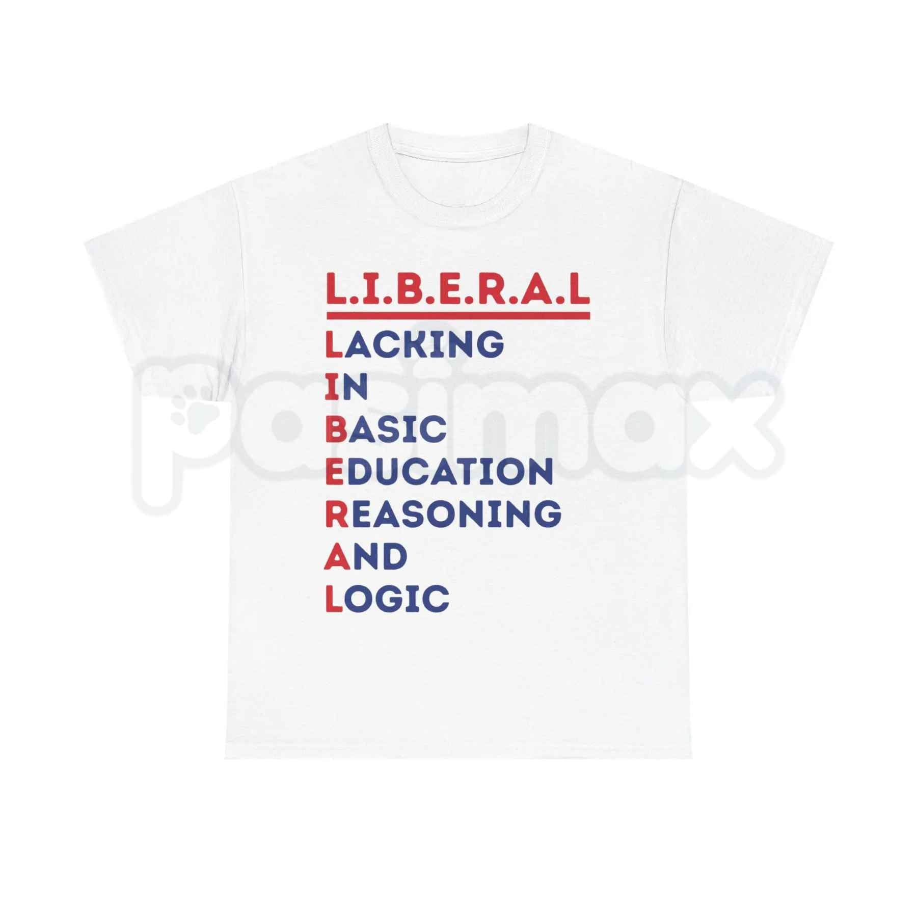 L.I.B.E.R.A.L. Acrostic Political Satire T-Shirt – Funny Conservative Statement Tee, Humorous Right Wing Anti-Woke Unisex Graphic Shirt