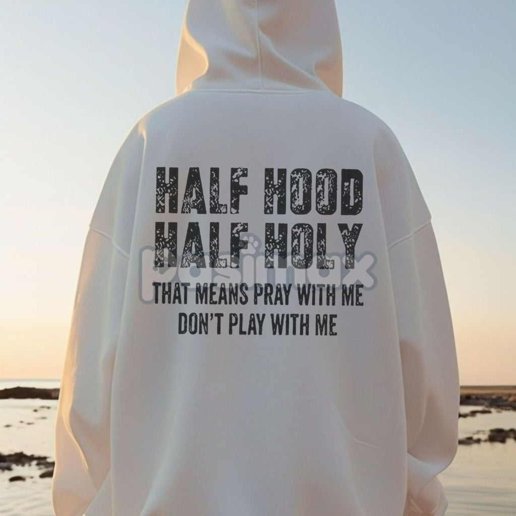 Half Hooded Half Holy Hoodie – Duality Street Style Pullover, "Play With Me Don't Play With Me" Attitude