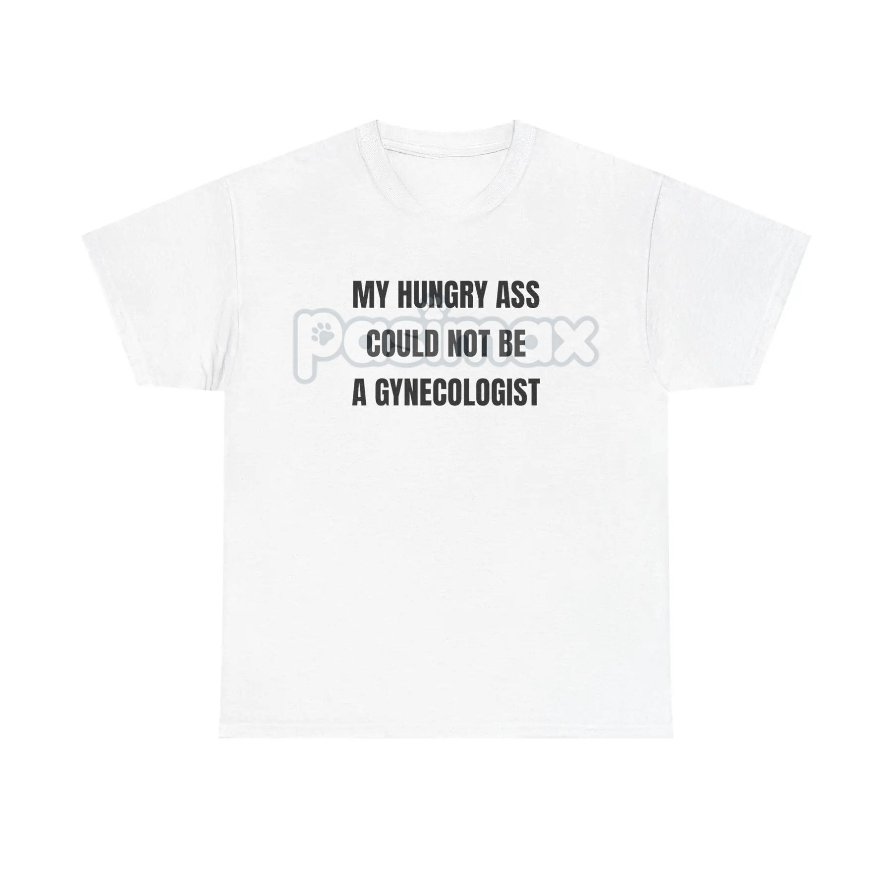 "My Hungry Ah Could Not Be a Gynecologist" T-Shirt - Funny Medical Humor Tee, Gift for Doctors & Nurses