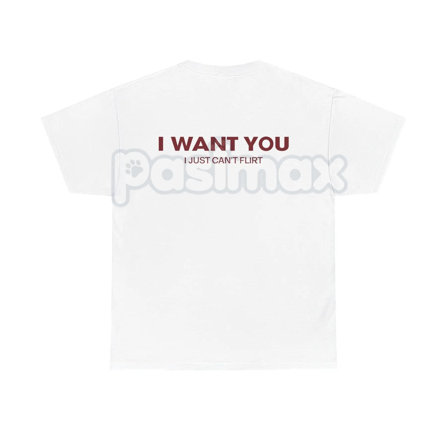 "I Want You I Just Can't Flirt" Funny Quote – Sarcastic Humor Hoodie, Sweatshirt & T-Shirt