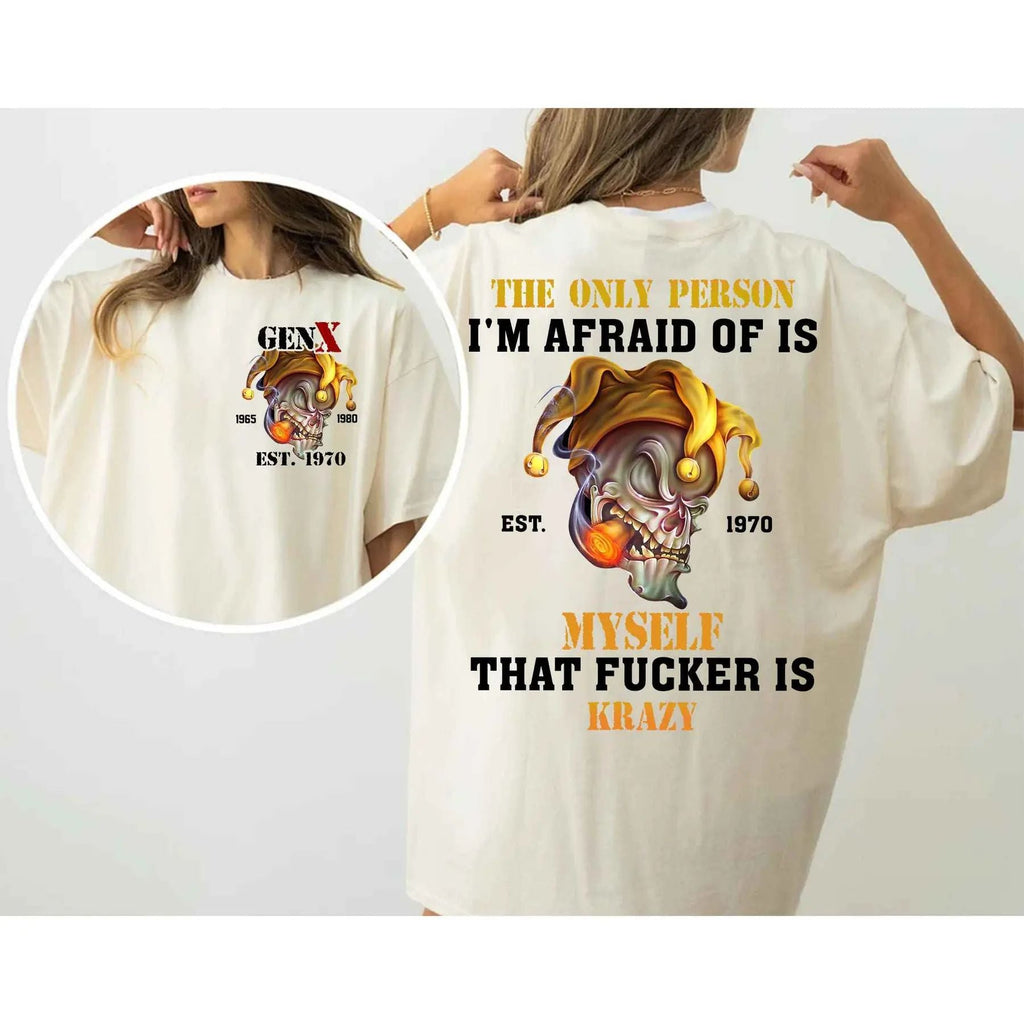 "Afraid of is Myself That F*cker is Krazy" T-Shirt - Funny Edgy Graphic Tee, Bold Statement Apparel