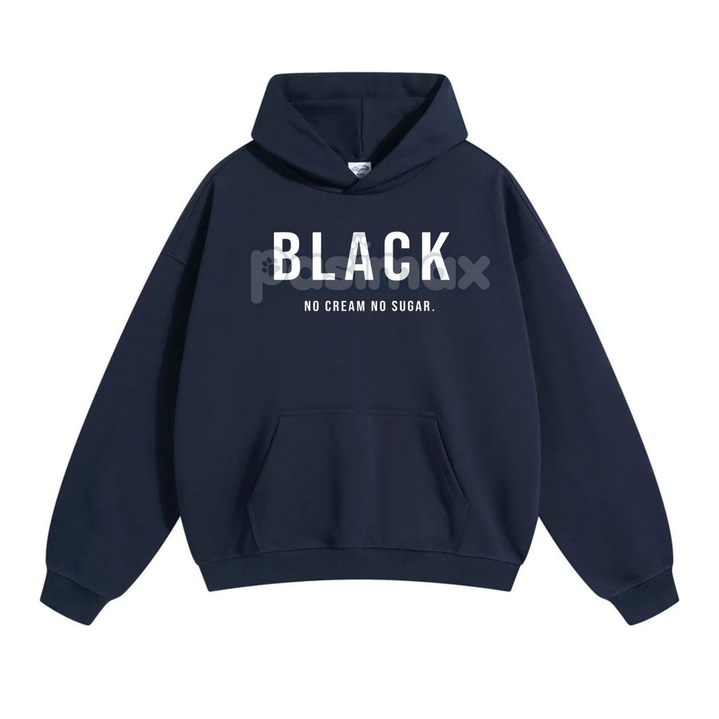 Black No Cream No Sugar Hoodie – Minimalist Coffee Lover Pullover, No-Nonsense Attitude Apparel