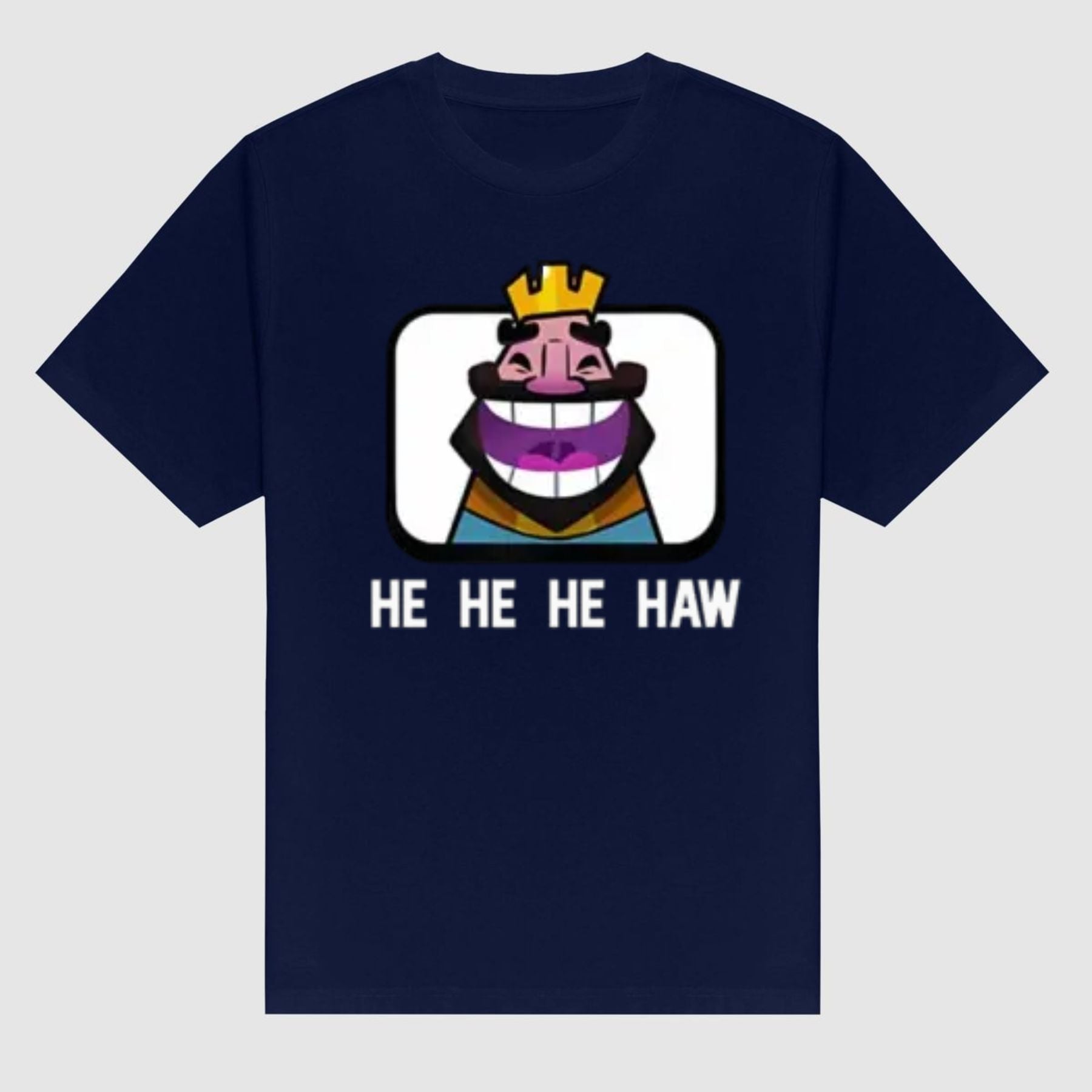 Clash Royale "He He He Haw" T-Shirt - Funny Gamer Apparel, Video Game Meme Tee