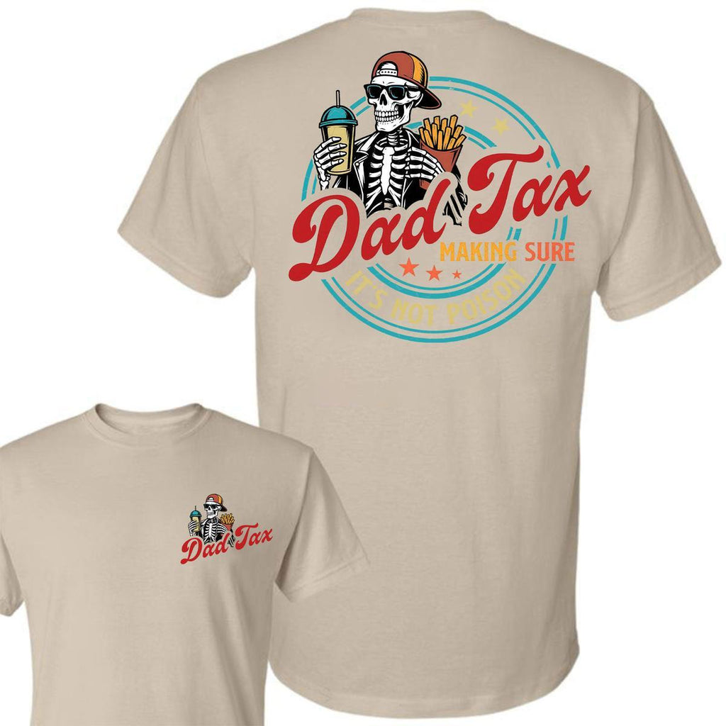 Father’s Day "Dad Tax" T-Shirt - Funny Two-Sided Tee from Daughter, Humorous Dad Gift