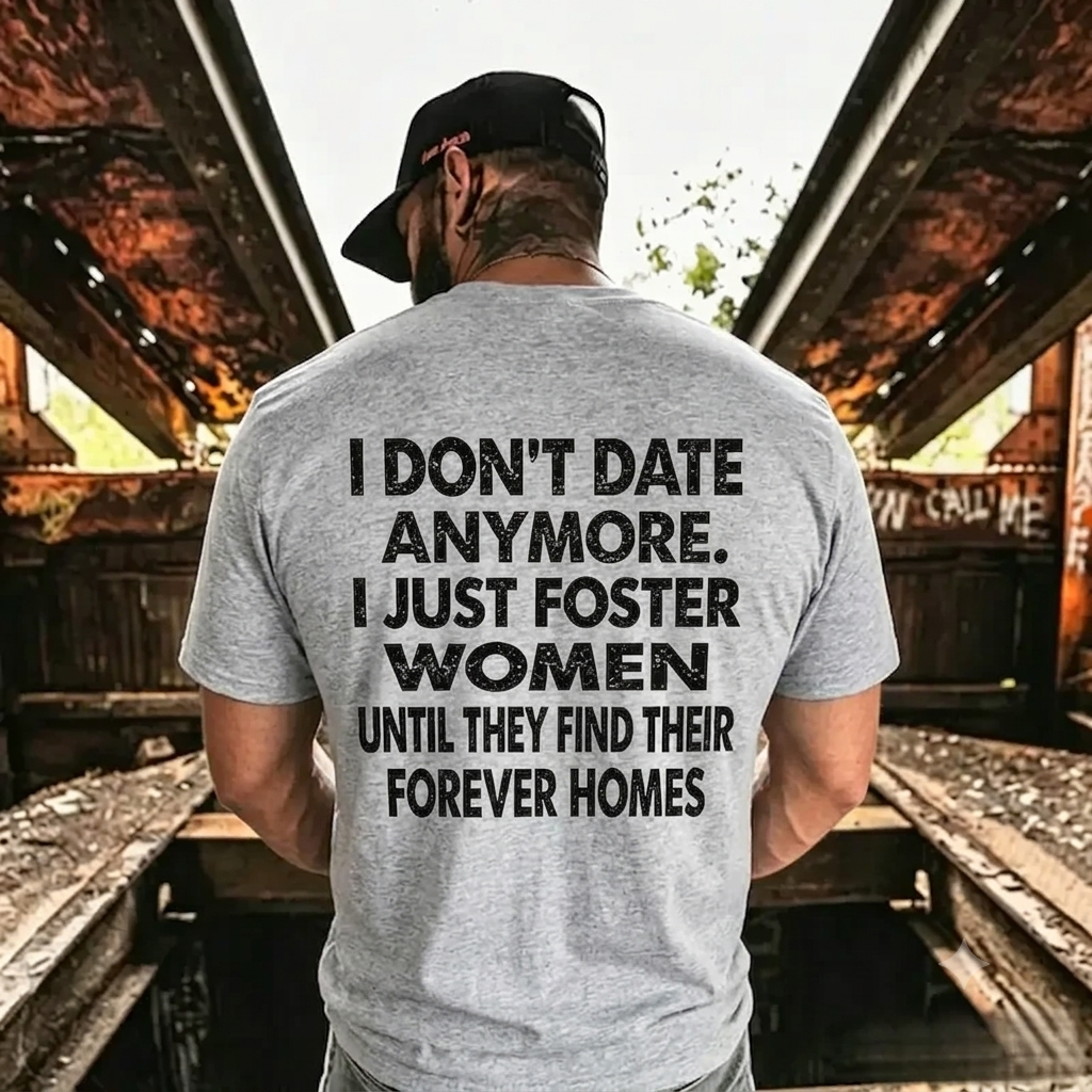 Funny "I Don't Date Anymore" T-Shirt – Sarcastic Happily Single Anti-Dating Graphic Tee