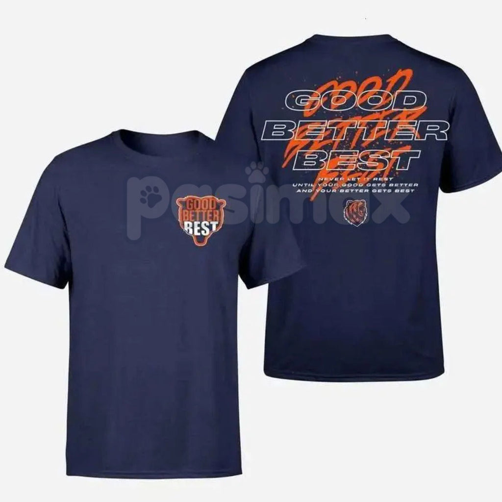 Good Better Best Full Quote 2-Sided T-Shirt - Inspirational Motivational Slogan Tee, Two Sided Excellence Shirt, Continuous Improvement Apparel