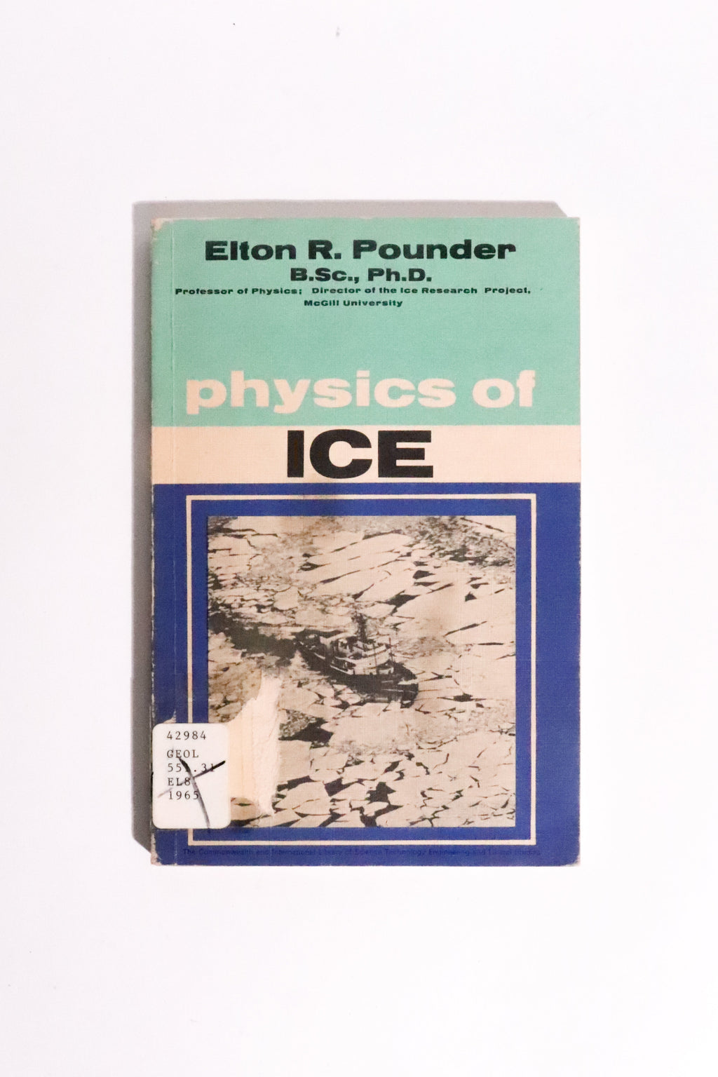 The Physics of Ice — E. R. Pounder, First Edition, 1965