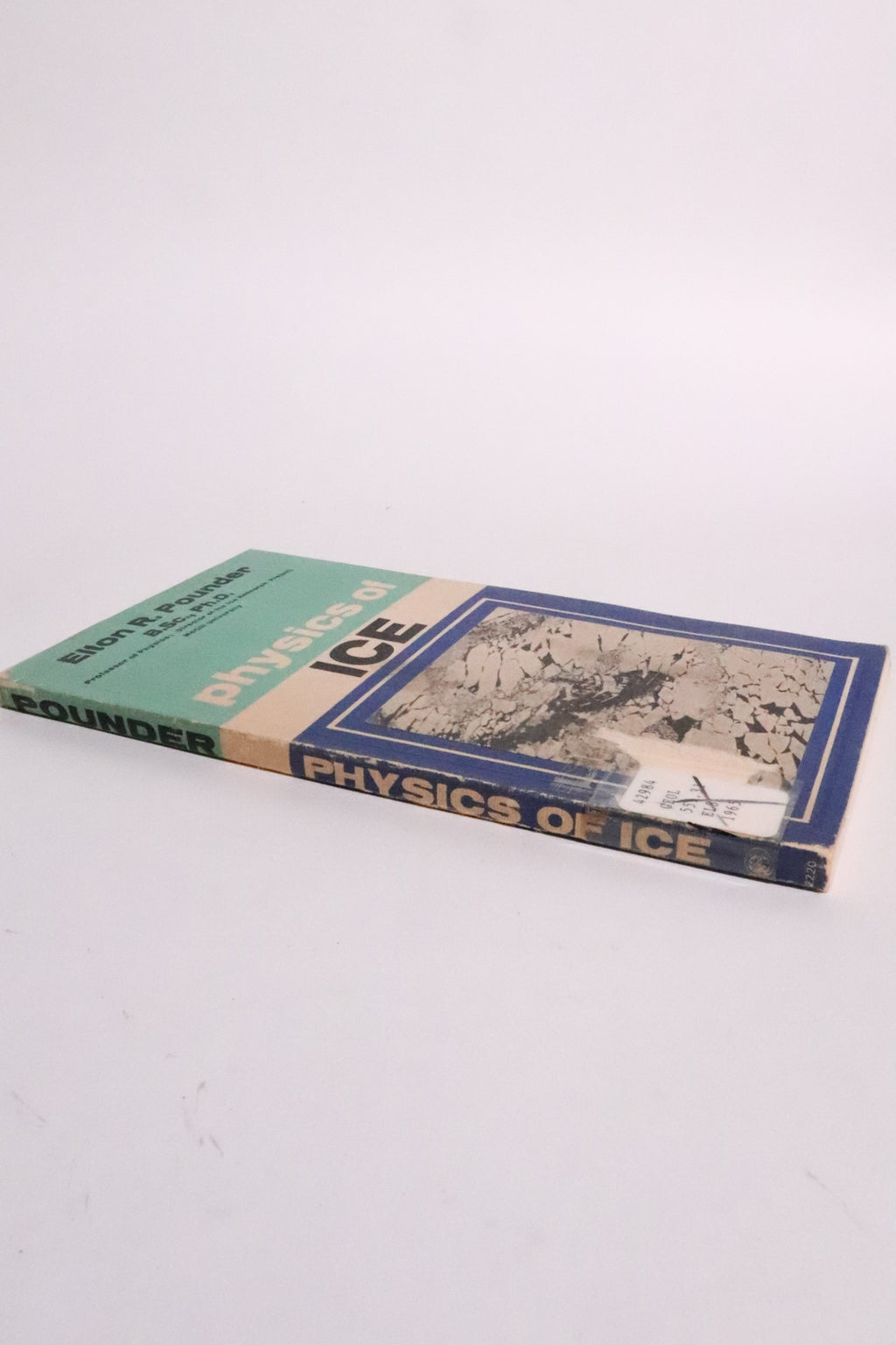 The Physics of Ice — E. R. Pounder, First Edition, 1965