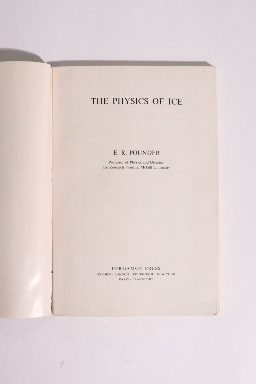 The Physics of Ice — E. R. Pounder, First Edition, 1965