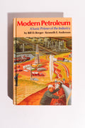 Modern Petroleum: A Basic Primer of the Industry — Bill D. Berger & Kenneth E. Anderson