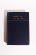 Geophysical Case Histories, Volume II - First Edition (1956)