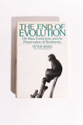The End of Evolution: On Mass Extinctions and the Preservation of Biodiversity — Peter Ward, First Edition, First Printing (1994)