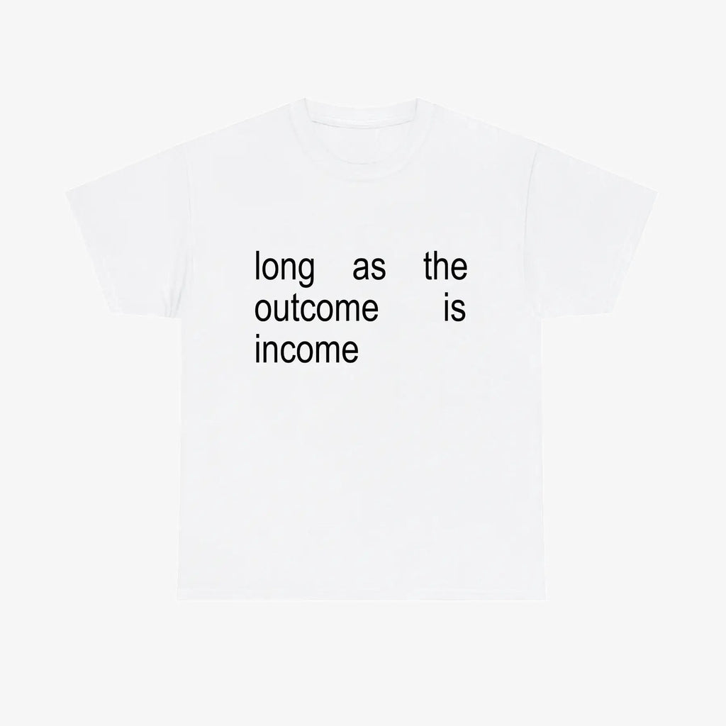 "INCOME" T-Shirt - Motivational & Aspirational Tee, Entrepreneur's Mindset Apparel