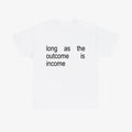 "INCOME" T-Shirt - Motivational & Aspirational Tee, Entrepreneur's Mindset Apparel