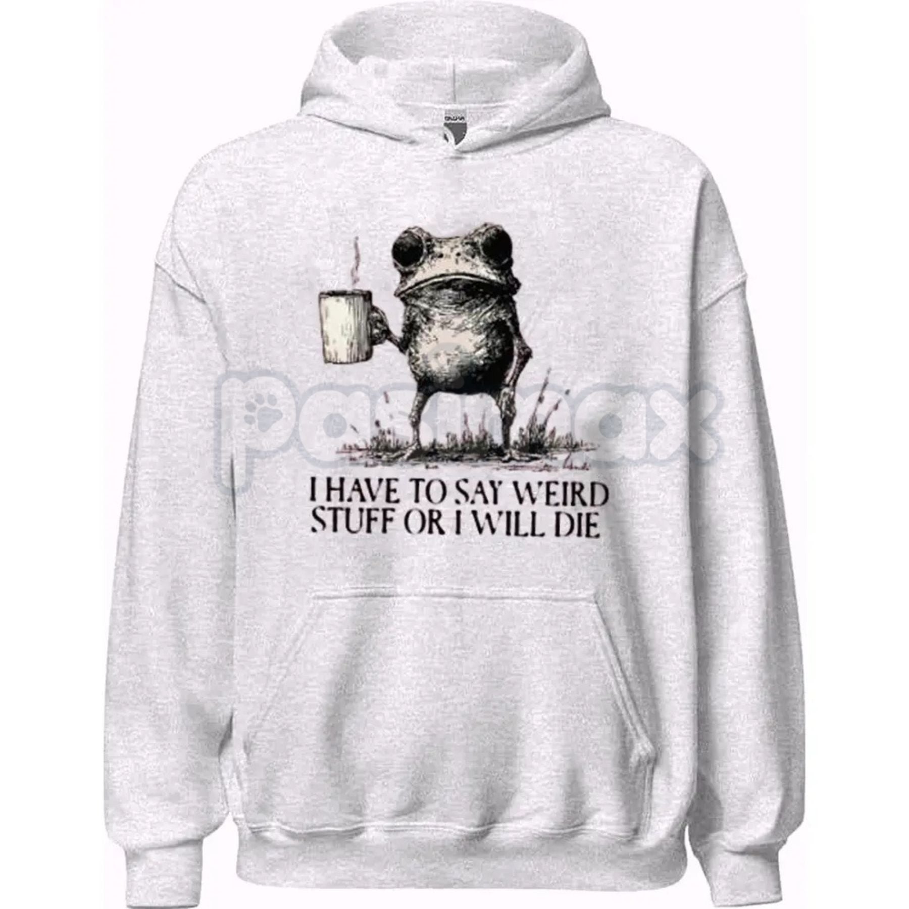 "I Have To Say Weird Stuff Or I Will Die" Hoodie – Funny Sarcastic Slogan Pullover, Awkward Humor Apparel, Unisex