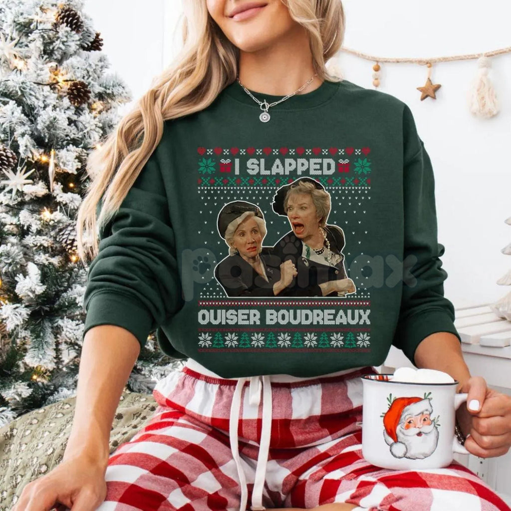 "I Slap Ouiser Boudreaux" Ugly Christmas Sweatshirt – Funny Steel Magnolias Holiday Crewneck