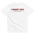 "I WANT YOU" Funny Streetwear Graphic Tee - Bold Statement T-Shirt for Men & Women, Gift for Him and Her