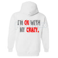 "I’m OK With My Crazy" Funny Graphic Hoodie – Sarcastic Self-Love Pullover, Relatable Humour Aesthetic Sweatshirt, Unisex