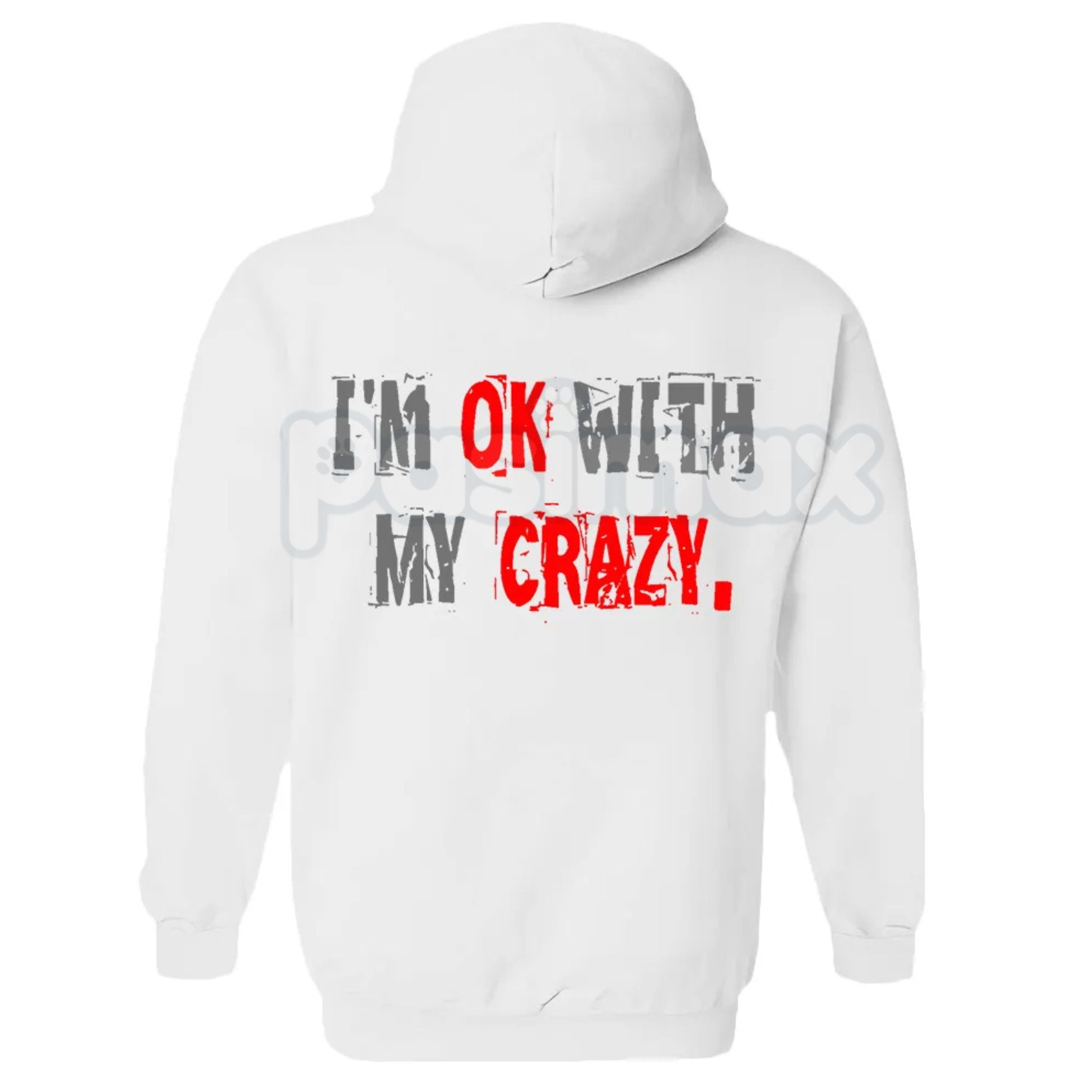 "I’m OK With My Crazy" Funny Graphic Hoodie – Sarcastic Self-Love Pullover, Relatable Humour Aesthetic Sweatshirt, Unisex