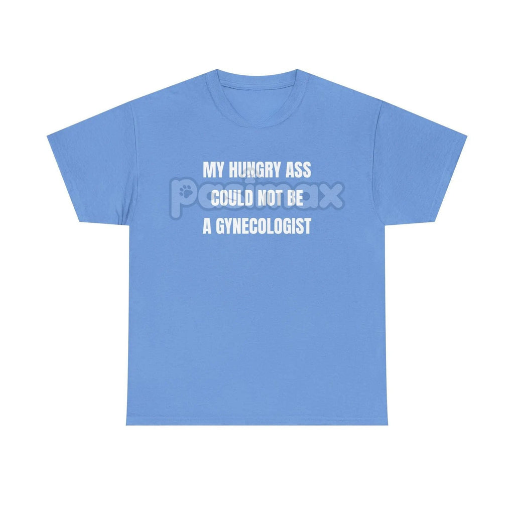 "My Hungry Ah Could Not Be a Gynecologist" T-Shirt - Funny Medical Humor Tee, Gift for Doctors & Nurses