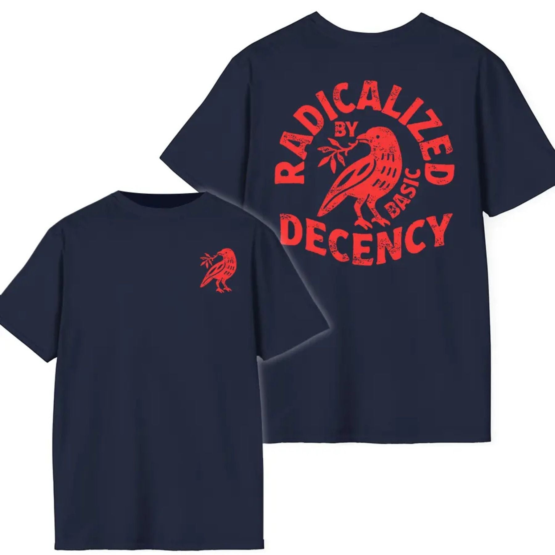"Radicalized By Basic Decency" T-Shirt - Political Protest Shirt, Social Justice Apparel